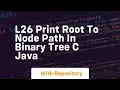 L26 print root to node path in binary tree c java