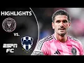Inter Miami vs C F Monterrey Leagues Cup Highlights ESPN FC