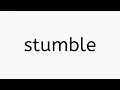 stumble meaning pronunciation examples related words listening