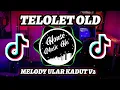 Download Lagu DJ TELOLET OLD X MELODY ULAR KADUT V2 • ( REVERB+SLOWED ) • VIRAL TIK TOK ( MUSIC VIDEO ) SLOW BASS