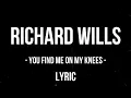 Download Lagu Richard Wills - You Find Me On My Knees (lyric video)
