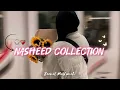 Lagu Top Nasheed collection || Best nasheed playlist🌷🎶 slow reverb ~by Muhammad Al muqit @ZeenatMuslimah 