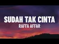 Download Lagu Raffa Affar - Sudah Tak Cinta (Cover Original by Ziell Ferdian)(Lirik/Lagu)