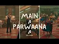 Main Parwaana | Arijit Singh | A R Rahman | Lofi Song |