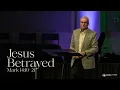 Jesus Betrayed Mark 14 10-21
