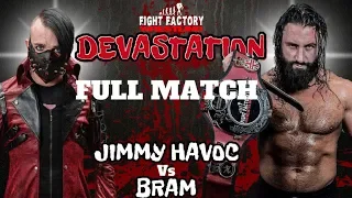  full match over 18s warning jimmy havoc vs bram fight factory wrestling devastation