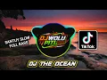 Download Lagu DJ THE OCEAN || SANTUY SLOW FULL BASS || BY @djwolupitu MP3