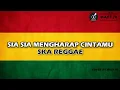 Download Lagu SIA SIA MENGHARAP CINTAMU - REGGAE SKA VERSION