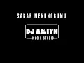Download Lagu SABAR MENUNGGUMU DJ REMIX VERSION