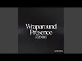 Wraparound Presence