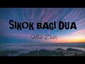 Download Lagu SIKOK BAGI DUO - MELI DEDI ( LIRIK LAGU - HITS LYRICS )