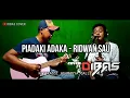 Download Lagu PIADAKI ADAKA - RIDWAN SAU || COVER BY DIBAS