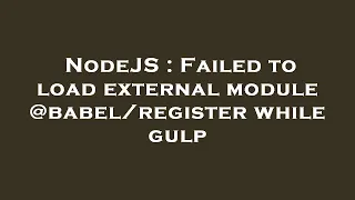NodeJS Failed to load external module while gulp