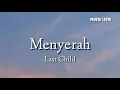 Download Lagu Last Child - Menyerah (lirik)