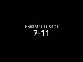 Download Lagu 7-11 by Eskimo Disco