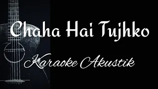 Download Chaha Hai Tujhko - Karaoke Akustik MP3