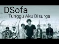 Download Lagu DSofa - Tunggu Aku Di Surga (Official Music Video Lyrics)