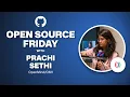 Open Source Friday with Prachi Sethi and Open Mind