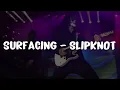 Surfacing - Slipknot lyrics