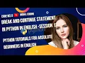 13-Break and Continue in Python in English Python Tutorials For Absolute Beginners In English