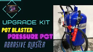 How to Upgrade my Pot Blaster aka Abrasive Blaster Pressure Pot with an Ameriblaster Kit