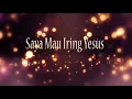 Download Lagu Saya Mau Iring Yesus