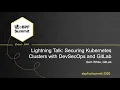 Securing Kubernetes Clusters with DevSecOps and GitLab - Sam White GitLab