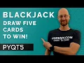 Blackjack Five Card Win - PyQt5 GUI Thursdays