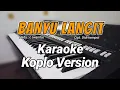 Download Lagu BANYU LANGIT - Karaoke tanpa vokal KOPLO | Nada wanita