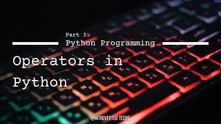 Learn Python Programming Part 3 Operators Tamil