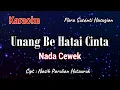 Download Lagu Karaoke : Unang be hatai Cinta (Nada Cewek)