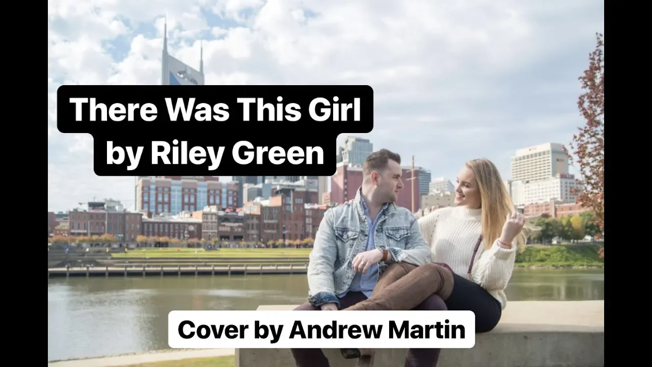 There Was This Girl - by Riley Green - Cover by Andrew Martin