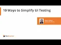10 Ways to Simplify UI Testing