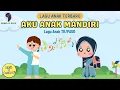 Download Lagu Aku Anak Mandiri - Lagu Anak Terbaru | TEMA : DIRI SENDIRI || Lagu Anak TK/PAUD (Lirik \u0026 Animasi)
