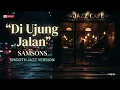 🎷 SAMSONS – DI UJUNG JALAN | SmoothPop Jazz VERSION 🎷 | Relaxing & Emotional Jazz