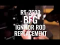 RT-2500 BFG Ignitor Rod Replacement recteq