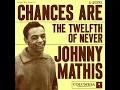 Johnny Mathis - Chances Are (1957)
