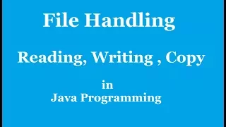 File Handling in Java Reading and Writing File in Java Java Tutorial