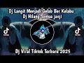 Download Lagu DJ HILANG SEMUA JANJI || LANGIT MENJADI GELAB BER KELABU   VIRAL TIKTOK TERBARU 2025