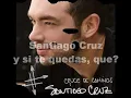 Santiago Cruz - y si te quedas, que?