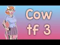 Cow tf 3