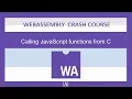 WebAssembly for Absolute Beginners -Calling JavaScript functions from C - 2019