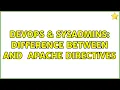 DevOps SysAdmins Difference between Location and Directory Apache directives 2 Solutions
