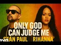 Lagu Only God Can Judge Me _ Sean Paul ft. Rihanna