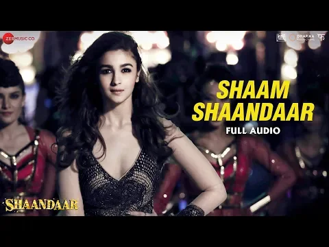 Download MP3 Shaam Shaandaar - Full Song | Shaandaar | Shahid Kapoor & Alia Bhatt | Amit Trivedi