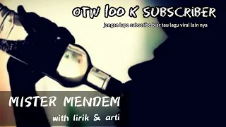 Download Lirik \u0026 terjemah | Mister mendem | Yeni inka ft Fendik | Om Adella MP3