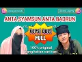 Download Lagu Anta syamsun anta badrun ( VERSI DUET ) suara asli yang kalian cari cari selama ini