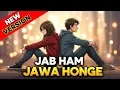 Download Lagu Jab Ham Jawa Honge | New Version | Lyrics Video Song