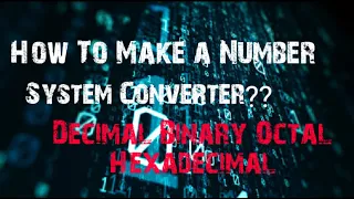 How to Make a Number System Converter in Decimal Binary Octal Hexadecimal