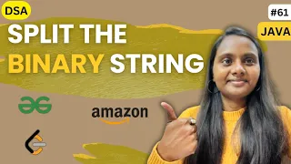 Split the Binary String into two Substring with equal 0 s and 1 s STRING GFG JAVA DSA